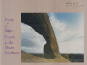 Mark Klett: Traces of Eden: Travels in the Desert Southwest