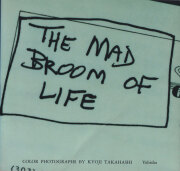 高橋恭司　THE MAD BROOM OF LIFE