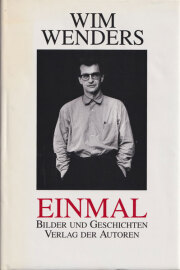 Wim Wenders: Einmal. Bilder und Geschichten