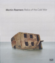 Martin Roemers: Relics of the Cold War