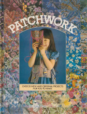 Helen Fairfield: Patchwork: Over 20 New and Original Projects for You to Make