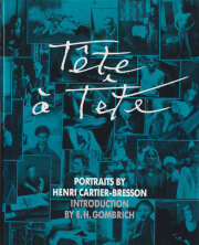 Henri Cartier-Bresson: Tete a Tete