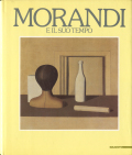 Giorgio Morandi: Morandi e il Suo Tempo