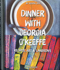 Dinner With Georgia O'Keeffe