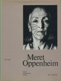 Meret Oppenheim: Spuren durchstandener Freiheit