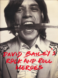 David Bailey's Rock and Roll Heroes