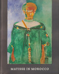 MATISSE  IN MOROCCO: The Paintings and Drawings,1912-1913