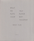 Robert Frank: What We Have Seen / Was Haben Wir Gesehen