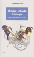 Home-Made Europe: Contemporary Folk Artifacts