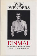 Wim Wenders: Einmal. Bilder und Geschichten