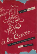 Oscar Berger: A la Carte: The Gourmet’s Phantasmagoria in Fifty Cartoons