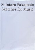 坂本慎太郎 / Shintaro Sakamoto: Sketches for Music