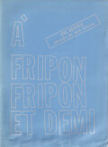Lawrence Weiner: A fripon fripon et demi