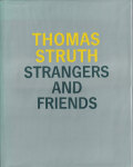 Thomas Struch: Strangers and Friends: Photographs 1986-1992