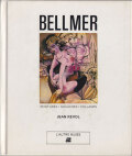 BELLMER: dessins et sculptures / peintures, gouaches, collages [2-Volume Set]