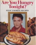 Are You Hungry Tonight? Elvis’ Favorite Recipes
