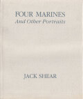 Jack Shear: Four Marines and Other Portraits