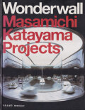 Wonderwall: Masamichi Katayama Projects - Frame Monographs of Contemporary Interior Architects