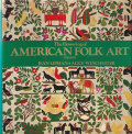 The Flowering of American Folk Art 1776-1876