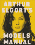 Arthur Elgort's Models Manual
