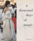 A Thousand Days of Magic: Dressing Jacqueline Kennedy for the White House