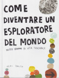 Keri Smith: Come diventare un esploratore del mondo