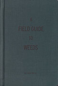 Kim Beck: A Field Guide to Weeds