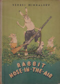 Rabbit Nose-in-the-Air: A Fairy-Tale in Two Acts and a Prologue
