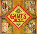 R. C. Bell. Games to Play: Board and Table Games for All the Family