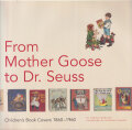 From Mother Goose to Dr. Seuss: Children’s Book Covers 1860–1960