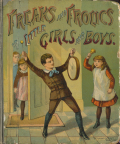 FREAKS AND FROLICS of LITTLE GIRLS AND BOYS