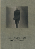 Mats Gustafson: Watercolors