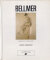 BELLMER: dessins et sculptures / peintures, gouaches, collages [2-Volume Set]