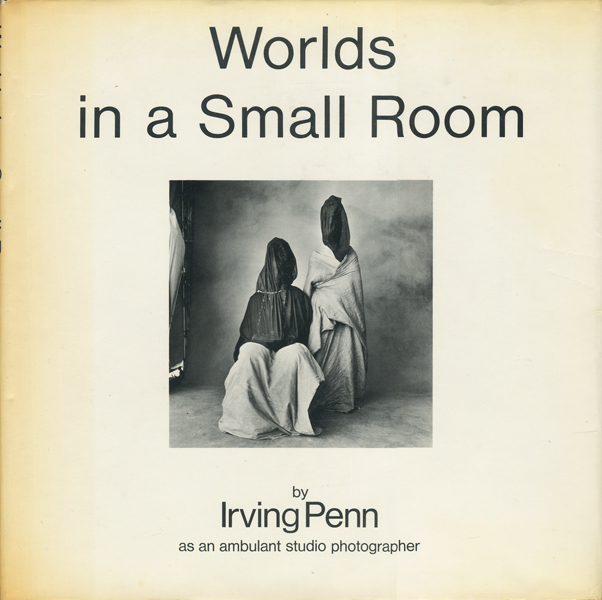 Irving Penn: Worlds in a Small Room