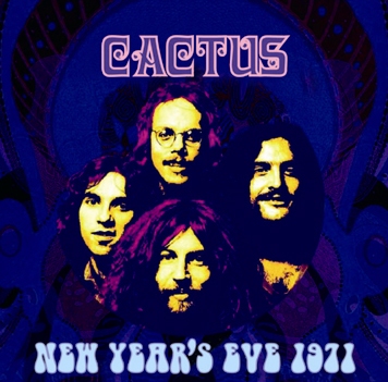 CACTUS - NEW YEAR'S EVE 1971