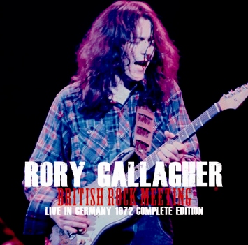 RORY GALLAGHER - BRITISH ROCK MEETING: LIVE IN GERMANY 1972 COMPLETE EDITION (2CDR)