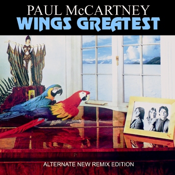 WINGS GREATEST (最新リマスターアドバンス送料込み!!) PAUL McCARTNEY & WINGS - WINGS GREATEST: ALTERNATE NEW REMIX