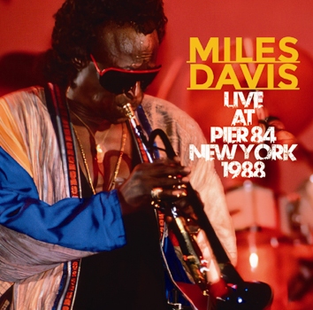 MILES DAVIS - LIVE AT PIER 84, NEW YORK 1988(2CDR)