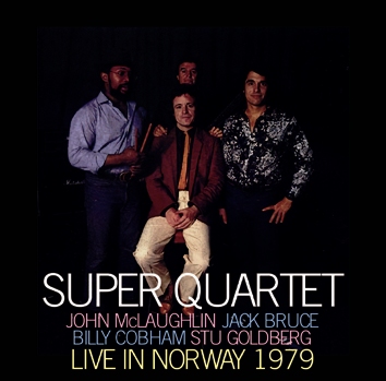 SUPER QUARTET (McLauglin,Bruce,Cobham,Goldberg) - LIVE IN NORWAY 1979 (2CDR)