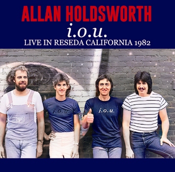 ALLAN HOLDSWORTH - I.O.U. : LIVE IN RESEDA CALIFORNIA