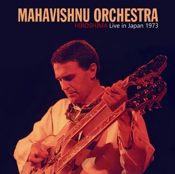 MAHAVISHNU ORCHESTRA - HIROSHIMA: LIVE IN JAPAN  1973(2CDR)