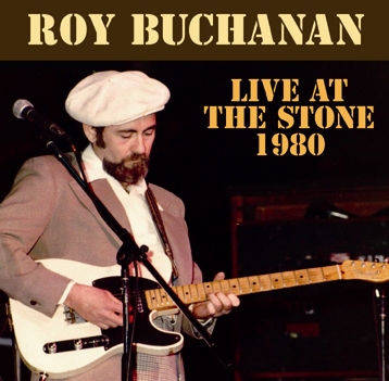 ROY BUCHANAN - LIVE AT THE STONE 1980(1CDR)