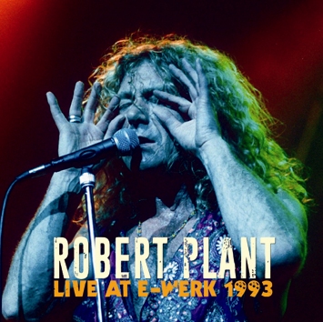 ROBERT PLANT - LIVE AT E-WERK 1993 (2CDR)