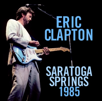 ERIC CLAPTON - SARATOGA SPRINGS 1985