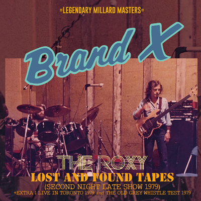 BRAND X - THE ROXY: LOST AND FOUND TAPES (SECOND NIGHT LATE SHOW 1979) (1CDR)