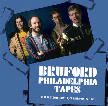 BRUFORD - PHILADELPHIA TAPES