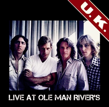 U.K. - LIVE AT OLE MAN RIVER'S