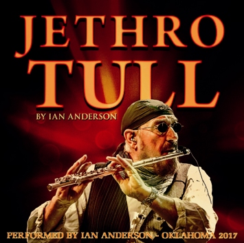 JETHRO TULL - PERFORMED BY IAN ANDERSON -OKLAHOMA 2017