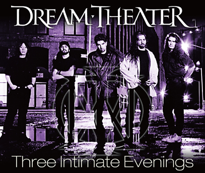 DREAM THEATER - THREE INTIMATE EVENING