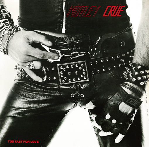 MOTLEY CRUE / TOO FAST FOR LOVE : ULTIMATE LEATHR EDITION(1CD)